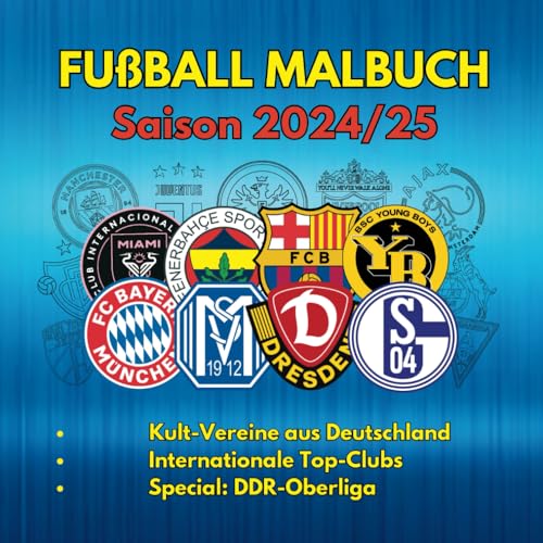 Fußball Malbuch Saison 2024/25 - Ausmalbuch mit 99 Vereinswappen. Enthält die Wappen der 1. und 2. Bundesliga, deutscher Kult-Clubs, DDR-Oberliga und ... Top-Vereine (Fußballwappen-Ausmalbücher)