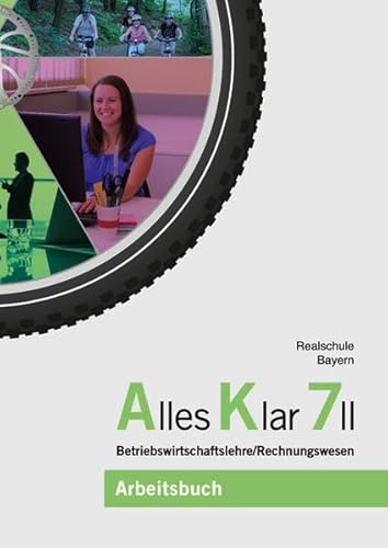 Alles Klar 7 II - Betriebswirtschaftslehre/Rechnungswesen: Arbeitsbuch nach dem LehrplanPLUS