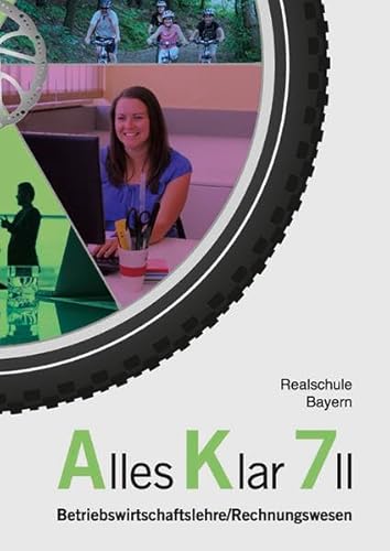 Alles Klar 7 II - Betriebswirtschaftslehre/Rechnungswesen: Schulbuch nach dem LehrplanPLUS