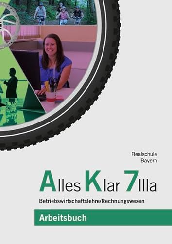 Alles Klar 7 IIIa - Betriebswirtschaftslehre/Rechnungswesen: Arbeitsbuch nach dem LehrplanPLUS