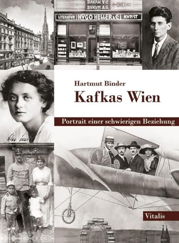 Kafkas Wien: Portrait einer schwierigen Beziehung