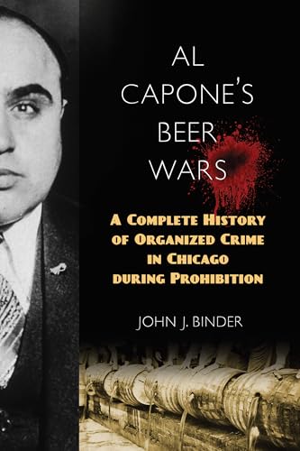Al Capone's Beer Wars: A Complete History of Organized Crime in Chicago During Prohibition von Prometheus