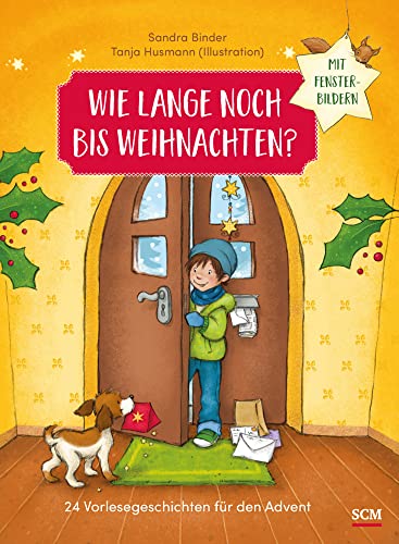 Wie lange noch bis Weihnachten?: 24 Vorlesegeschichten für den Advent mit Fensterbildern (Weihnachten für Kinder) von SCM Brockhaus, R.