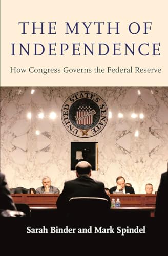 The Myth of Independence: How Congress Governs the Federal Reserve