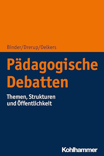 Pädagogische Debatten: Themen, Strukturen und Öffentlichkeit