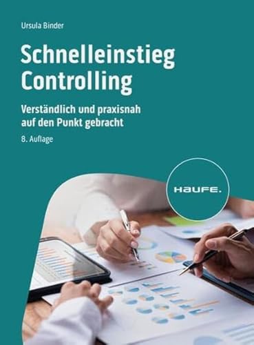 Schnelleinstieg Controlling: Verständlich und praxisnah auf den Punkt gebracht (Haufe Fachbuch) von Haufe Lexware GmbH