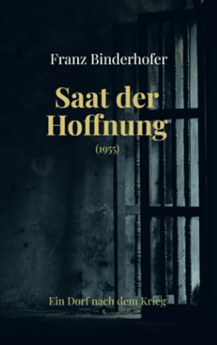 Saat der Hoffnung: Ein Dorf nach dem Krieg