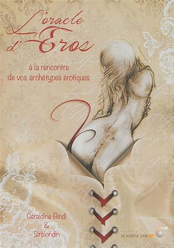 Oracle d'Eros - Coffret (l'): A la rencontre de vos archétypes érotiques