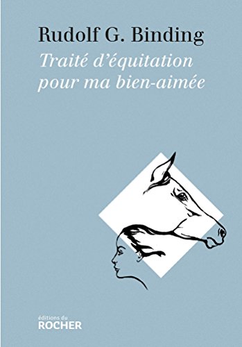 Traité d'équitation pour ma bien-aimée Traité d'équitation pour ma bien-aimée von Editions du Rocher
