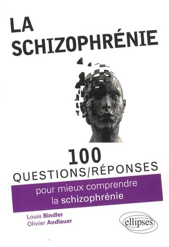 La schizophrénie (100 Questions/Réponses) von ELLIPSES