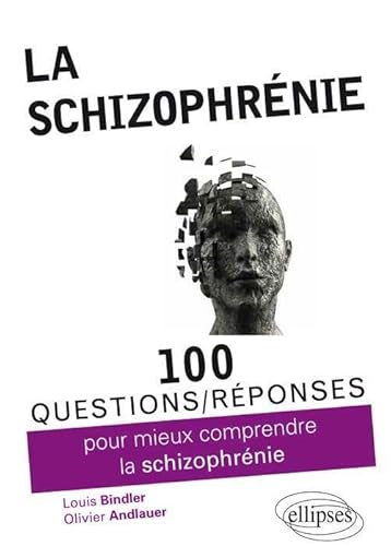 La schizophrénie (100 Questions/Réponses)