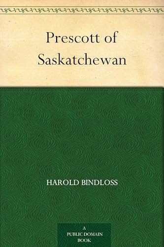 Prescott of Saskatchewan Prescott of Saskatchewan von Anson Street Press