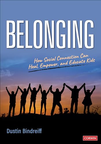 Belonging: How Social Connection Can Heal, Empower, and Educate Kids von Corwin