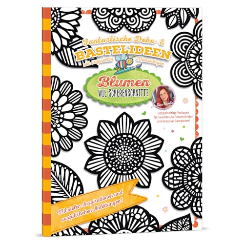 Bine Brändle - Blumen wie Scherenschnitte - Fantastische Deko- & Bastelideen mit originellen Malvorlagen