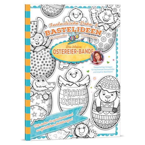 Bine Brändle - Die kleine Ostereier-Bande - Fantastische Deko- & Bastelideen mit originellen Malvorlagen
