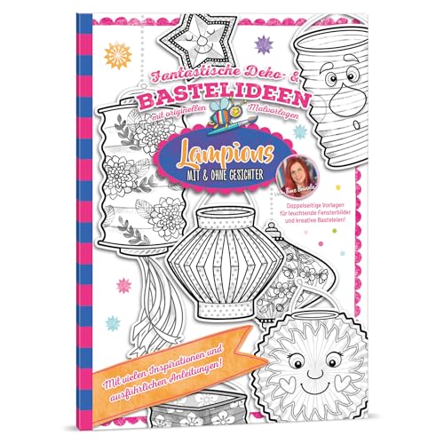 Bine Brändle - Lampions mit & ohne Gesichter - Fantastische Deko- & Bastelideen mit originellen Malvorlagen