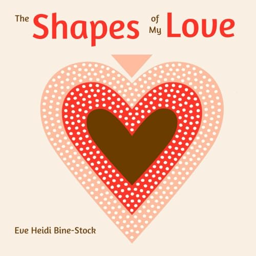 The Shapes of My Love von Independently published