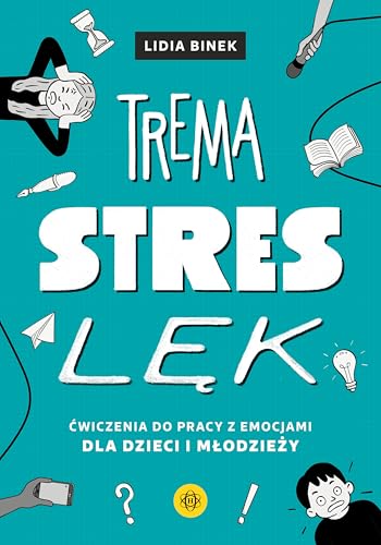 Trema stres lęk: Ćwiczenia do pracy z emocjami dla dzieci i młodzieży von Harmonia