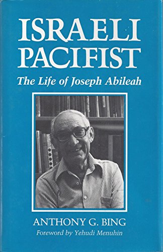 Israeli Pacifist: The Life of Joseph Abileah (Syracuse Studies on Peace and Conflict Resolution) von Syracuse University Press