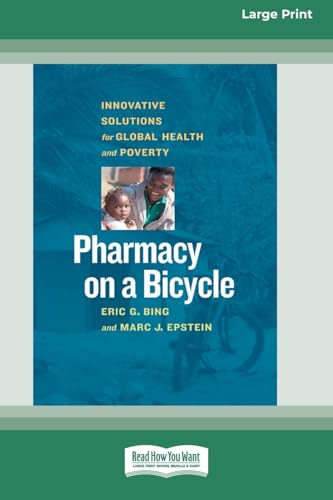 Pharmacy on a Bicycle: Innovative Solutions for Global Health and Poverty (16pt Large Print Format) von ReadHowYouWant