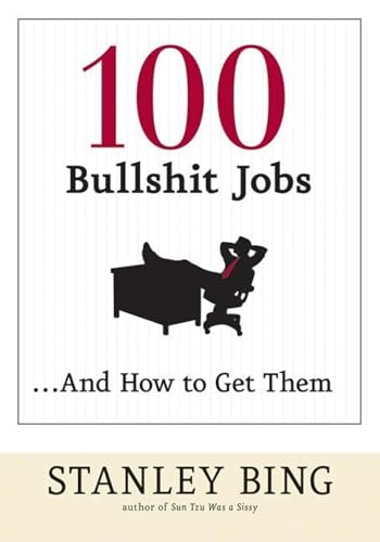 100 Bullshit Jobs. . . And How to Get Them von Business