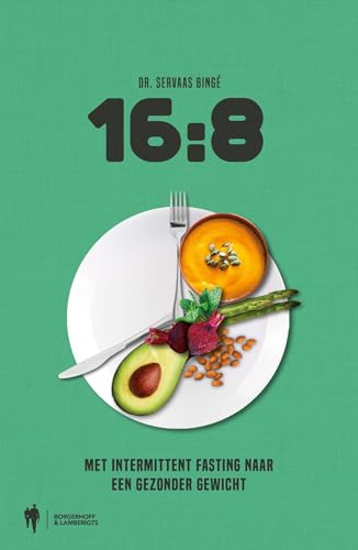 16:8: met intermittent fasting naar een gezonder gewicht von Borgerhoff & Lamberigts