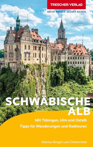 TRESCHER Reiseführer Schwäbische Alb: Mit Tübingen, Ulm und Ostalb. Tipps für Wanderungen und Radtouren von TRESCHER