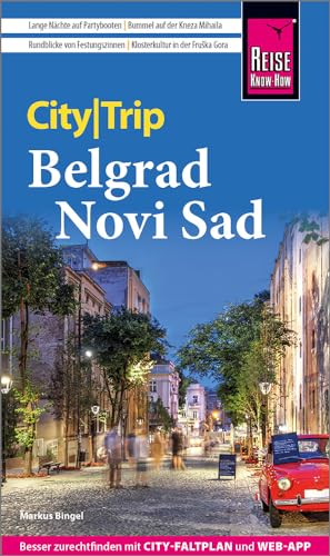 Reise Know-How CityTrip Belgrad und Novi Sad: Reiseführer mit Stadtplan und kostenloser Web-App