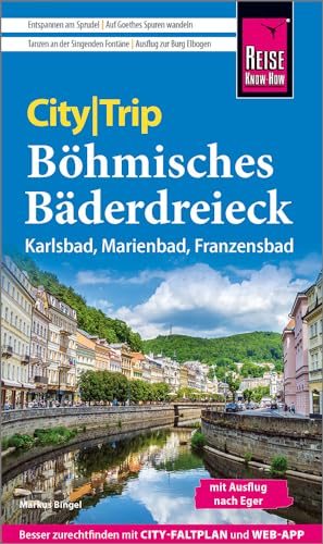 Reise Know-How CityTrip Böhmisches Bäderdreieck: Reiseführer mit Stadtplan und kostenloser Web-App von Reise Know-How Verlag Peter Rump GmbH