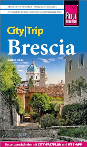 Reise Know-How CityTrip Brescia: Reiseführer mit Stadtplan und kostenloser Web-App
