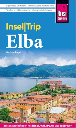 Reise Know-How InselTrip Elba: Reiseführer Elba mit Insel-Faltplan und kostenloser Web-App von Reise Know-How