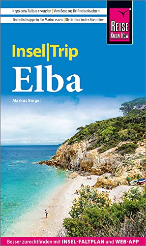 Reise Know-How InselTrip Elba: Reiseführer mit Insel-Faltplan und kostenloser Web-App Reise Know-How InselTrip Elba: Reiseführer mit Insel-Faltplan und kostenloser Web-App