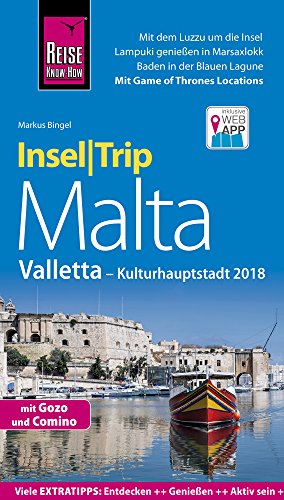 Reise Know-How InselTrip Malta mit Gozo, Comino und Valletta (Kulturhauptstadt 2018): Reiseführer mit Insel-Faltplan und kostenloser Web-App