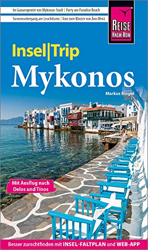 Reise Know-How InselTrip Mykonos mit Ausflug nach Delos und Tínos: Reiseführer mit Insel-Faltplan und kostenloser Web-App von Reise Know-How Rump GmbH