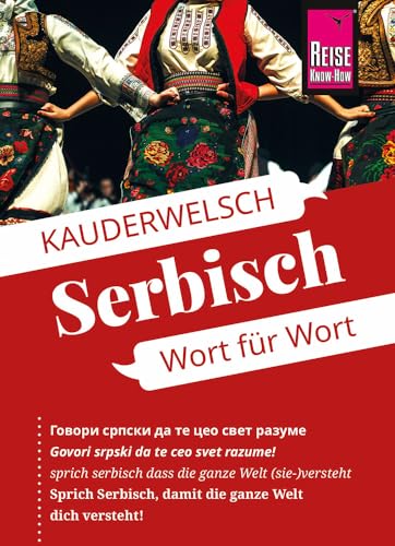 Reise Know-How Sprachführer Serbisch - Wort für Wort: Kauderwelsch-Sprachführer von Reise Know-How Reise Know-How Sprachführer Serbisch - Wort für Wort: Kauderwelsch-Sprachführer von Reise Know-How