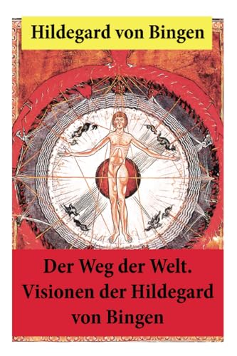 Der Weg der Welt: Von Bingen war Benediktinerin, Dichterin und gilt als erste Vertreterin der deutschen Mystik des Mittelalters - Ihre Werke befassen ... Medizin, Musik, Ethik und Kosmologie Der Weg der Welt: Von Bingen war Benediktinerin, Dichterin und gilt als erste Vertreterin der deutschen Mystik des Mittelalters - Ihre Werke befassen ... Medizin, Musik, Ethik und Kosmologie