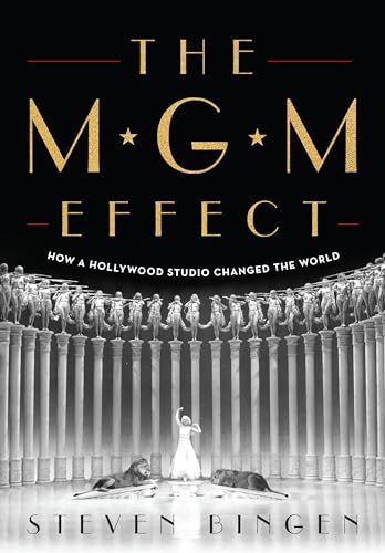 The MGM Effect: How a Hollywood Studio Changed the World von The Lyons Press