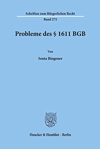 Probleme des § 1611 BGB.: Dissertationsschrift (Schriften zum Bürgerlichen Recht)