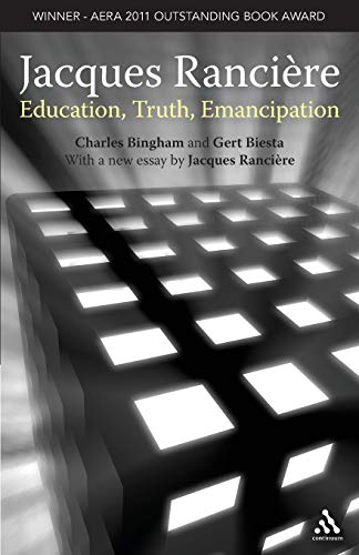 Jacques Ranciere: Education, Truth, Emancipation