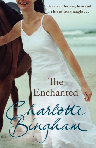 The Enchanted: a wonderfully uplifting story of a special friendship that runs incredibly deep from bestselling author Charlotte Bingham von Bantam