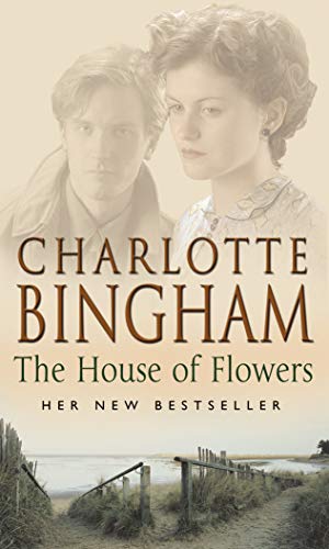 The House Of Flowers: (The Eden series:2): a thrilling novel of service, strength and suspicion in wartime Britain from bestselling author Charlotte Bingham