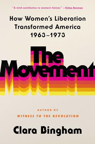 The Movement: How Women's Liberation Transformed America 1963-1973 von Atria/One Signal Publishers