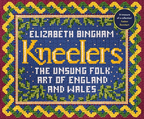Kneelers: The Unsung Folk Art of England and Wales von Chatto & Windus