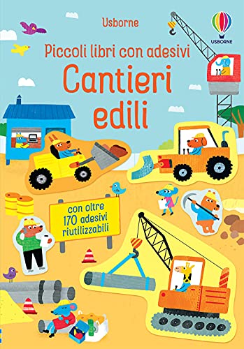 Cantieri edili. Ediz. a colori (Piccoli libri con adesivi)