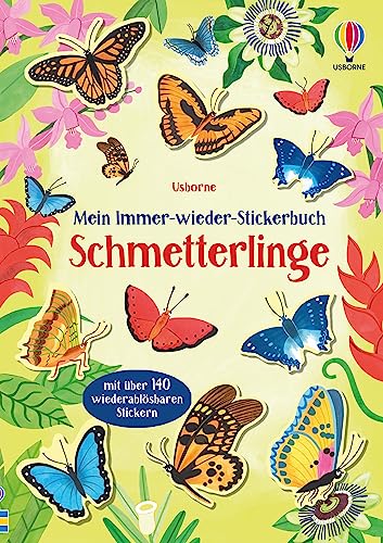 Mein Immer-wieder-Stickerbuch: Schmetterlinge: Stickerheft mit beschichteten Seiten zum einfachen Ablösen der über 140 Sticker – ab 3 Jahren (Meine Immer-wieder-Stickerbücher) von Usborne Publishing