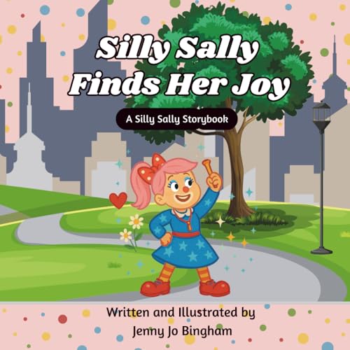 Silly Sally Finds Her Joy von Independently published