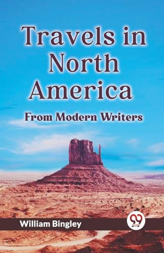 Travels In North America From Modern Writers von Double9 Books
