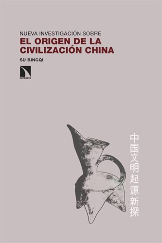 El origen de la civilización china (Investigación y Debate, Band 492) von Los Libros de la Catarata