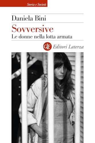 Sovversive. Le donne nella lotta armata (Storia e società) von Laterza