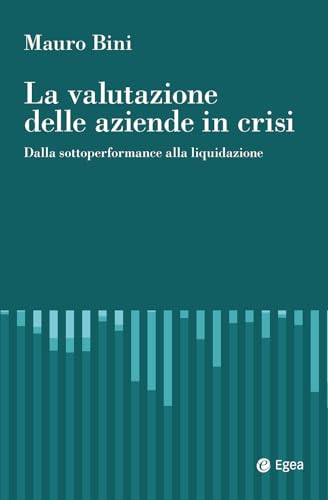 La valutazione delle aziende in crisi (Reference) von EGEA